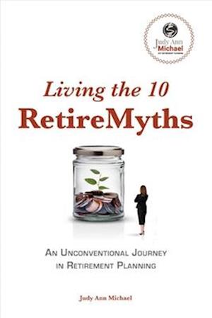 Living the 10 RetireMyths
