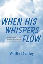 When His Whispers Flow