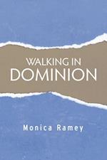 Walking in Dominion