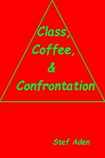 Class, Coffee, & Confrontation