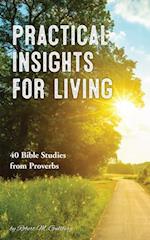 Practical Insights for Living: 40 Bible Studies from Proverbs