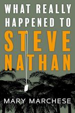 What Really Happened to Steve Nathan