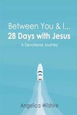 Between You & I - 28 Days with Jesus