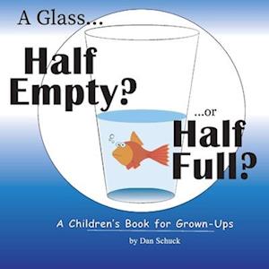 A Glass Half Empty? ...or Half Full?