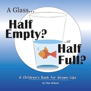 A Glass Half Empty? ...or Half Full?