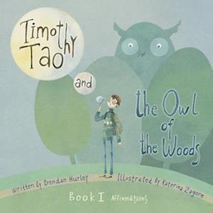 Timothy Tao and the Owl of the Woods (Affirmations)