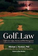 Golf Law; Golf Course Safety, Security and Risk Management