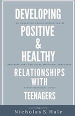 Developing Positive & Healthy Relationships with Teenagers