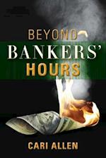 Beyond Bankers' Hours