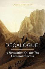 Decalogue: A Meditation On the Ten Commandments