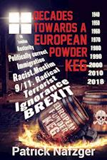 Decades Towards a European Powder Keg