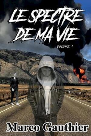 Le Spectre de Ma Vie - Volume 1