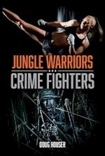 Jungle Warriors, Crime Fighters