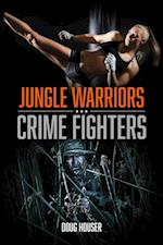 Jungle Warriors, Crime Fighters