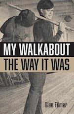 My Walkabout - The Way It Was