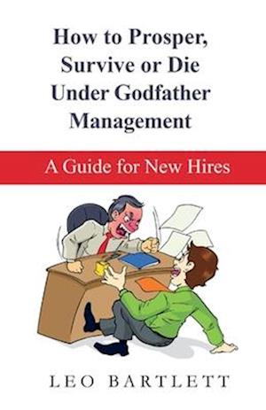 How to Prosper, Survive or Die Under Godfather Management