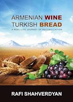 Armenian Wine, Turkish Bread