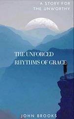 Unforced Rhythms Of Grace