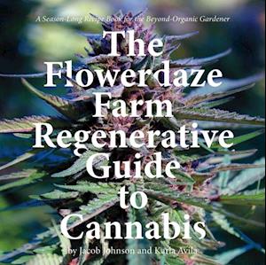 Flowerdaze Farm Regenerative Guide to Cannabis