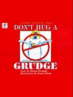 Don't Hug a Grudge