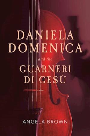 Daniela Domenica and the Guarneri di Gesu