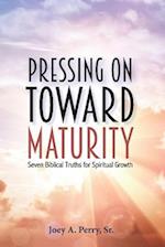 Pressing on Toward Maturity