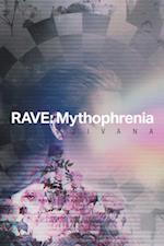 Rave: Mythophrenia