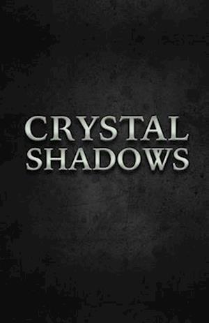 Crystal Shadows