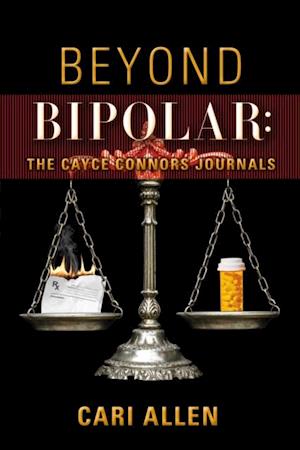 Beyond Bipolar: The Cayce Connors Journals