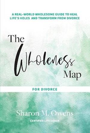 The Wholeness Map for Divorce
