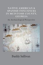 Native American & Spanish Influences in McIntosh County, Georgia, Volume 1