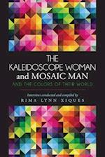 The Kaleidoscope Woman and the Mosaic Man