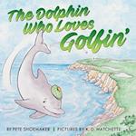 The Dolphin Who Loves Golfin'