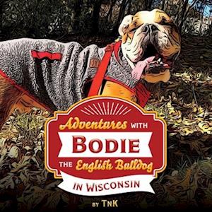 Adventures with Bodie the English Bulldog