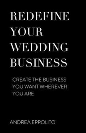 Redefine Your Wedding Business