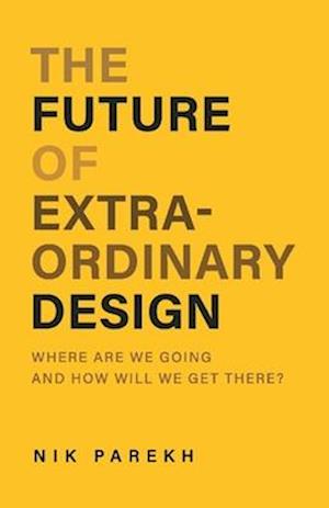 The Future of Extraordinary Design