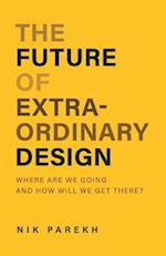 The Future of Extraordinary Design