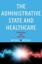 The Administrative State and Healthcare