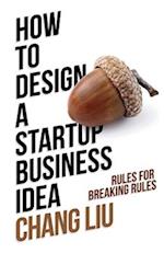 How to Design a Startup Business Idea