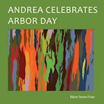 Andrea Celebrates Arbor Day