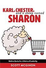 Karl, Chester, and a Sheep Named Sharon