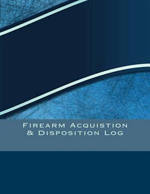 Firearm Acquistion & Disposition Log