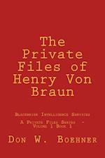 The Private Files of Henry Von Braun