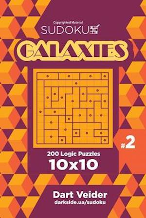 Sudoku Galaxies - 200 Logic Puzzles 10x10 (Volume 2)