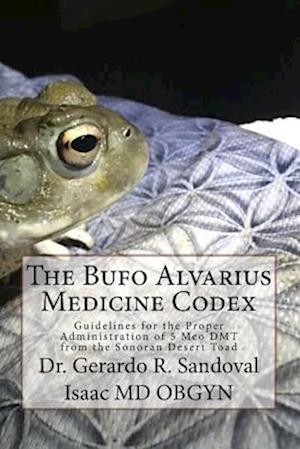 The Bufo Medicinae Codex: Proper Guidelines for the Administration of 5 Meo DMT