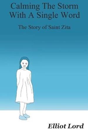 Calming The Storm With A Single Word: The Story Of Santa Zita