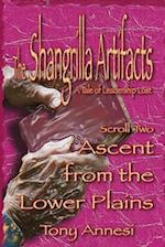 Ascent from the Lower Plains: The Shangrilla Artifacts, Scroll 2 