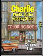 Charlie Works at the Grocery Store - Coloring Book