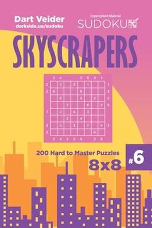 Sudoku Skyscrapers - 200 Hard to Master Puzzles 8x8 (Volume 6)