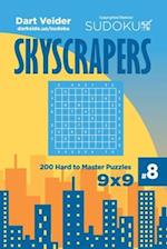 Sudoku Skyscrapers - 200 Hard to Master Puzzles 9x9 (Volume 8)